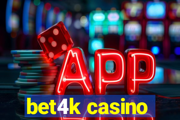 bet4k casino